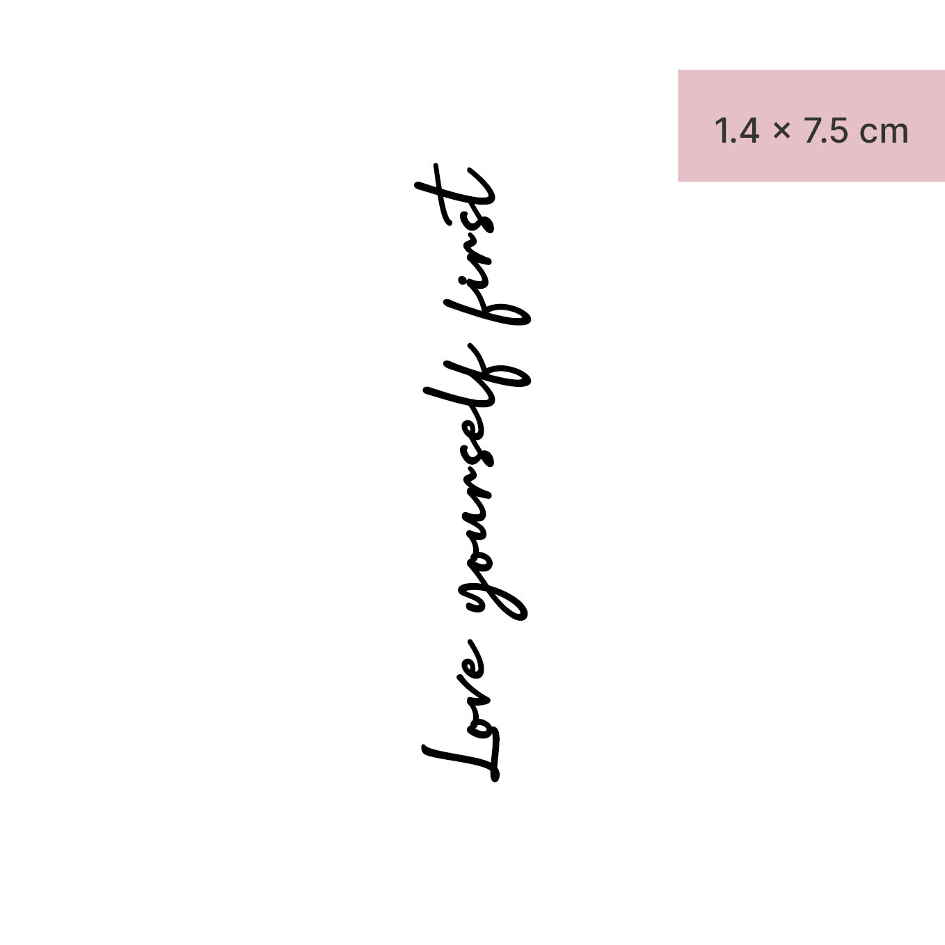 love yourself first Tattoo von minink, der Marke für temporäre Tattoos.