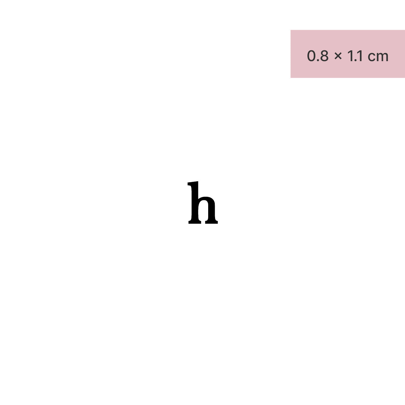 Schriftzug Tattoo Kleinbuchstabe: h von minink, der Marke für temporäre Tattoos.